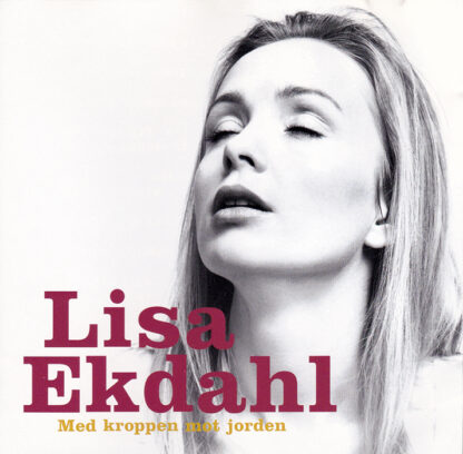 Lisa Ekdahl - Med kroppen mot jorden