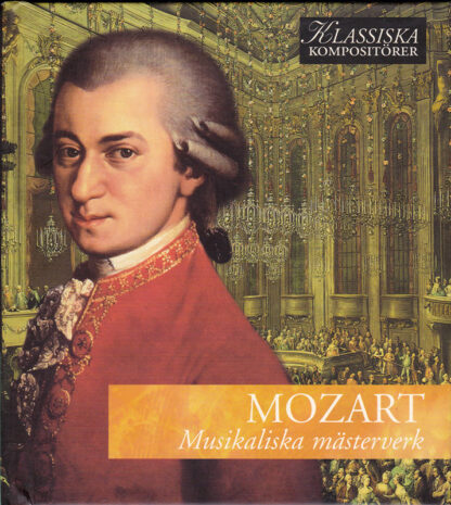 Mozart - Musikaliska Mästerverk