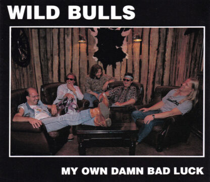 Wild Bulls - My own damn bad luck